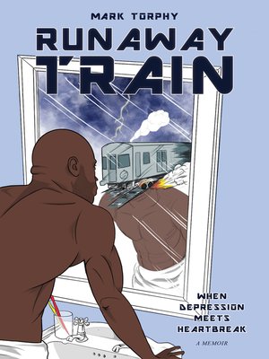 cover image of Runaway Train: When Depression Meets Heartbreak